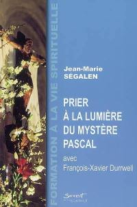 Prier à la lumière du mystère pascal avec François-Xavier Durrwell