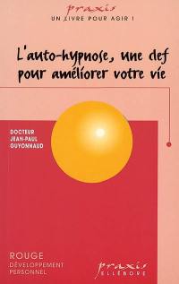 L'Auto-hypnose : une clef pour améliorer votre vie