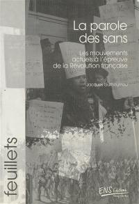 La parole des sans : les mouvements actuels à l'épreuve de la Révolution française