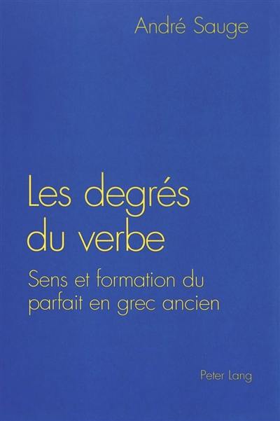 Les degrés du verbe : sens et formation du parfait en grec ancien