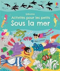 Sous la mer : activités pour les petits