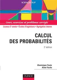 Calcul des probabilités : cours, exercices et problèmes corrigés : licence, écoles d'ingénieurs, agrégation interne