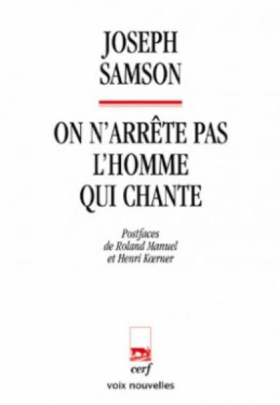 On n'arrête pas l'homme qui chante