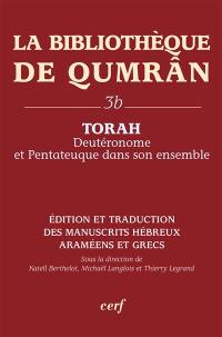 La bibliothèque de Qumrân. Vol. 3b. Torah : Deutéronome et Pentateuque dans son ensemble