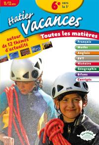 Hatier vacances, toutes les matières, 6e vers la 5e, 11-12 ans