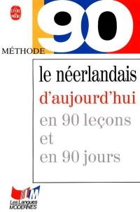 Le néerlandais d'aujourd'hui en 90 leçons