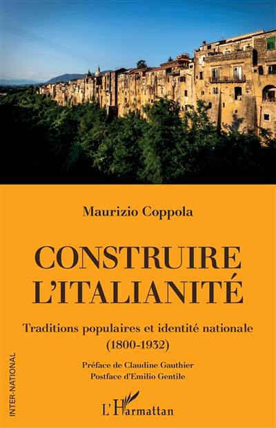 Construire l'italianité : traditions populaires et identité nationale (1800-1932)