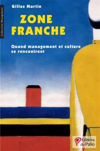 Zone franche : quand management et culture se rencontrent