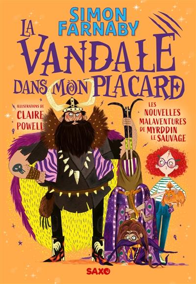 Le magicien dans mon cabanon : les malaventures de Myrddin le sauvage. Vol. 2. La Vandale dans mon placard