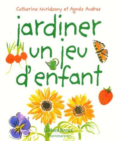 Jardiner, un jeu d'enfant