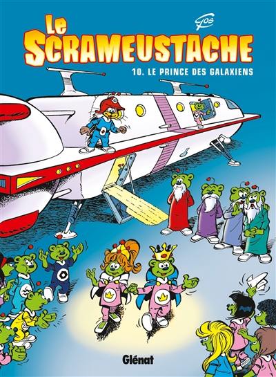 Le Scrameustache. Vol. 10. Le prince des Galaxiens