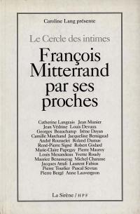 Le cercle des intimes : François Mitterrand par ses proches