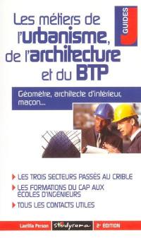 Les métiers de l'urbanisme, de l'architecture et du BTP