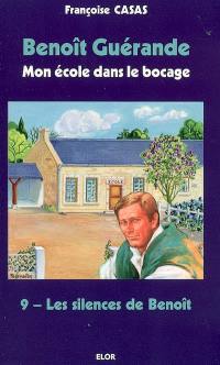 Benoît Guérande : mon école dans le bocage. Vol. 9. Les silences de Benoît