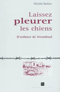 Laissez pleurer les chiens (L'enfance de Strambus)