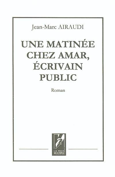 Une matinée chez Amar, écrivain public