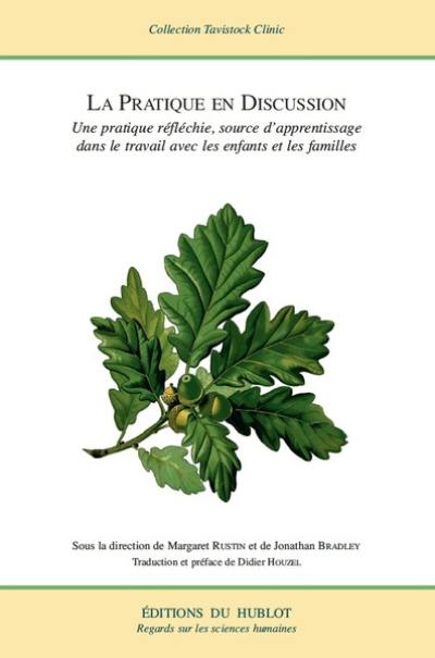 La pratique en discussion : une pratique réfléchie, source d'apprentissage dans le travail avec les familles et les enfants