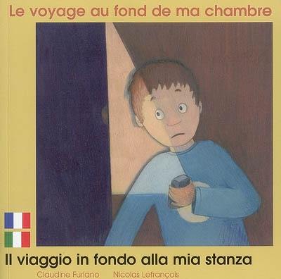 Le voyage au fond de ma chambre. Il viaggio in fondo alla mia stanza