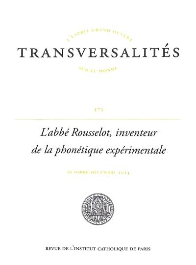 Transversalités, n° 171. L'abbé Rousselot, inventeur de la phonétique expérimentale