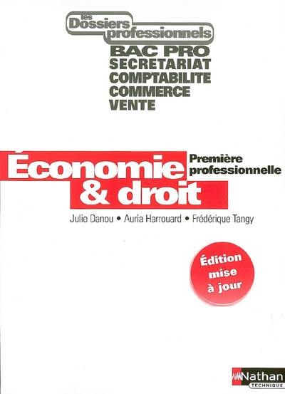 Economie & droit, première professionnelle : bac pro secrétariat, comptabilité, commerce, vente