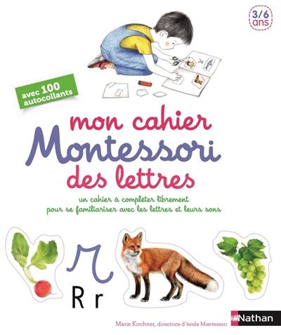 Mon cahier Montessori des lettres et des sons : un cahier à compléter librement pour se familiariser avec les lettres et leurs sons