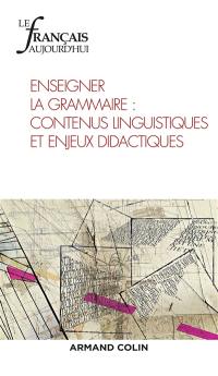 Français aujourd'hui (Le), n° 192. Enseigner la grammaire : contenus linguistiques et enjeux didactiques