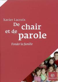 De chair et de parole : fonder la famille