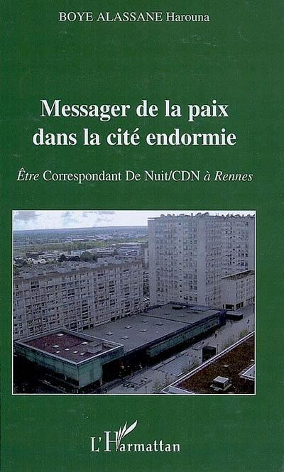 Messager de la paix dans la cité endormie : être correspondant de nuit (CDN) à Rennes