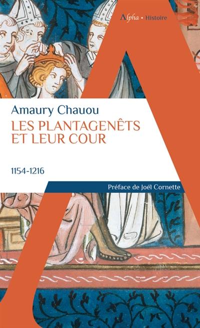 Les Plantagenêts et leur cour : 1154-1216