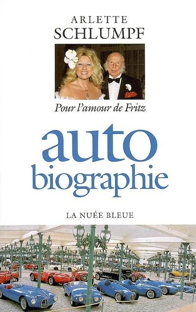 Auto biographie : pour l'amour de Fritz