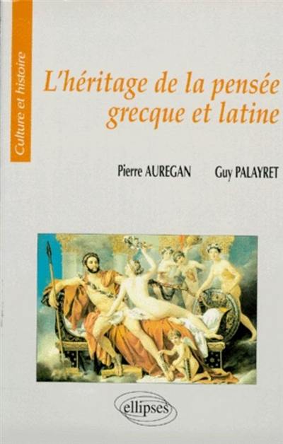 L'héritage de la pensée grecque et latine