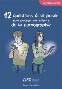 12 questions à se poser pour protéger ses enfants de la pornographie