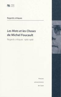 Les mots et les choses de Michel Foucault : regards critiques, 1966-1968