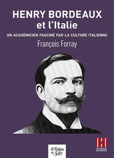 Henry Bordeaux et l'Italie : Un académicien fasciné par la culture italienne