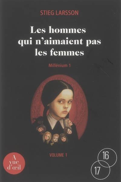 Millénium. Vol. 1. Les hommes qui n'aimaient pas les femmes