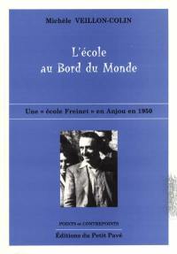 L'école au bord du monde : une école Freinet en Anjou en 1950