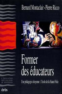 Former des éducateurs : une pédagogie citoyenne : l'école de la Haute-Folie