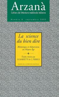 Arzanà, n° 8. La science du bien dire : rhétorique et rhétoricien au Moyen Age