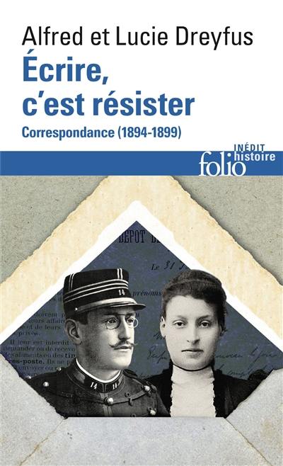 Ecrire, c'est résister : correspondance (1894-1899)