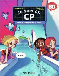 Je suis en CP. Vol. 1. Une semaine à la mer