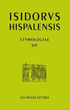 Etymologiae. Vol. 14. De terra. La Terre. Etymologies. Vol. 14. De terra. La Terre