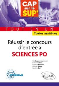 Réussir le concours d'entrée à Sciences-Po : tout en un : toutes matières