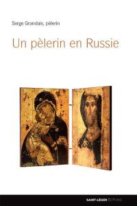 Un pèlerin en Russie : de Riga à Sergueiv Possad