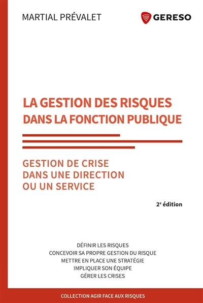 La gestion des risques dans la fonction publique : gestion de crise dans une direction ou un service