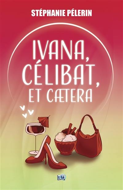 Ivana, célibat et caetera