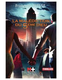 La malédiction du 5ème dieu : thriller