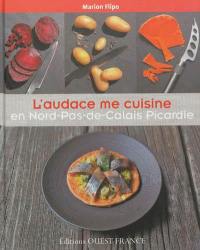 L'audace me cuisine en Nord-Pas-de-Calais Picardie