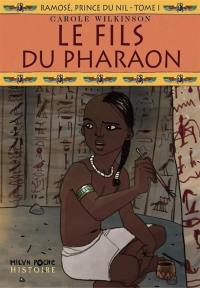 Ramosé, prince du Nil. Vol. 1. Le fils du pharaon