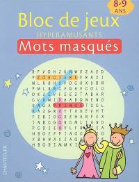 Bloc de jeux hyperamusants, 8-9 ans : mots masqués