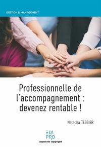 Professionnelle de l'accompagnement : devenez rentables !